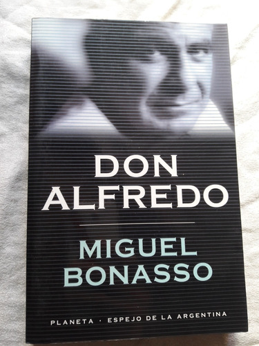 Don Alfredo - Miguel Bonasso - Planeta 1999