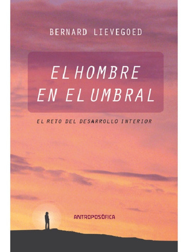 Libro El Hombre En El Umbral - B. Lievegoed - Antroposófica