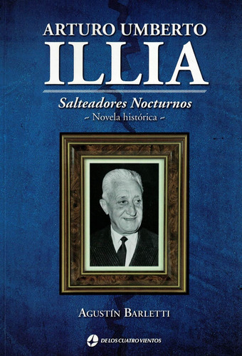 Arturo Umberto Illia - Salteadores Nocturnos - Barletti, Agu