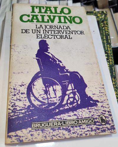 La Jornada De Un Interventor Electoral - Italo Calvino