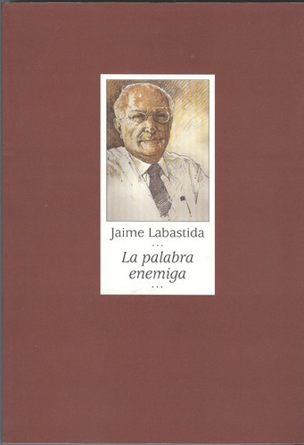 La Palabra Enemiga, De Labastida, Jaime. Editorial Siglo Xxi - México, Tapa Blanda, Edición 1 En Español, 2008
