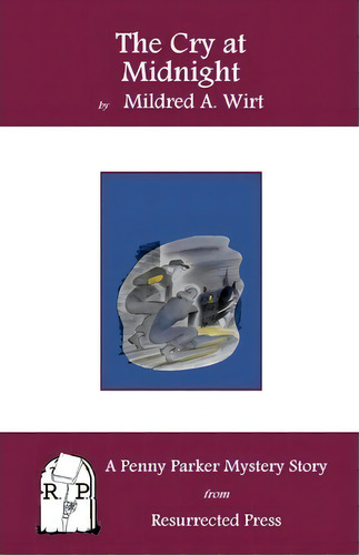 The Cry At Midnight, De Mildred A Wirt. A Penny Parker Mystery Story, Vol. 1. Editorial Resurrected Press, Tapa Blanda En Inglés