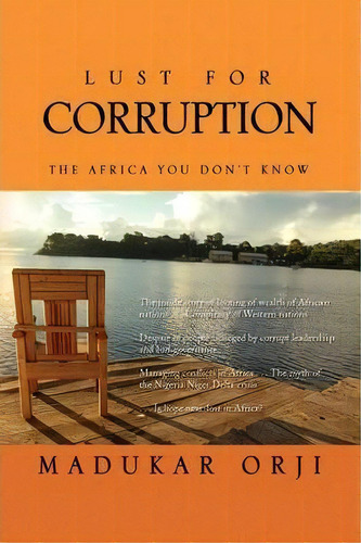 Lust For Corruption, De Madukar Orji. Editorial Xlibris Corporation, Tapa Blanda En Inglés