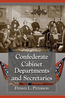 Confederate Cabinet Departments And Secretaries