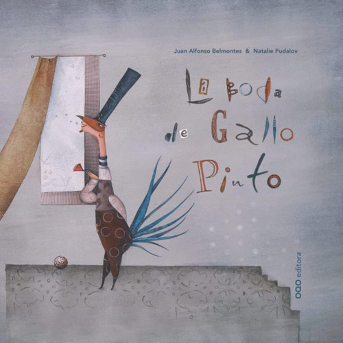 Libro: La Boda De Gallo Pinto (un Mundo De Cuentos Para Ver)