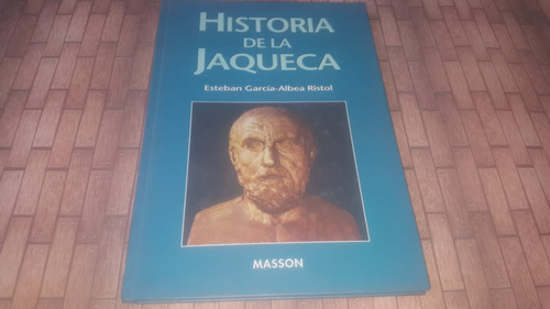 Historia De La Jaqueca - E. Garcia-albea Ristol
