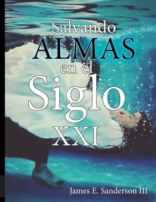 Libro Salvando Almas En El Siglo Xxi : Evangelismo Person...