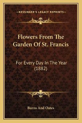 Libro Flowers From The Garden Of St. Francis : For Every ...