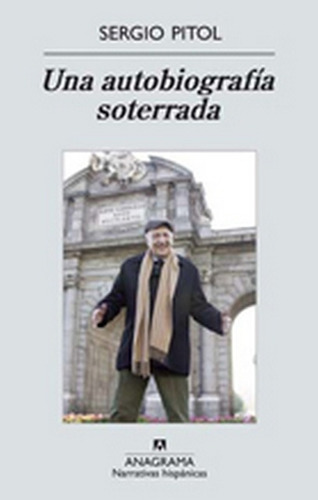Una Autobiografía Soterrada - Sergio Pitol