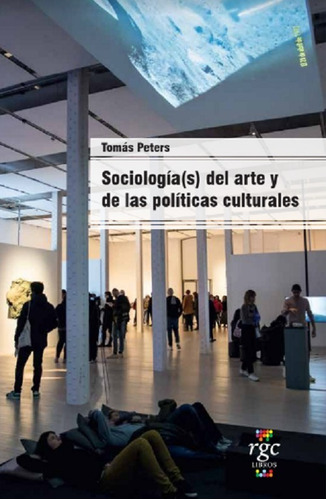 Imagen 1 de 1 de Sociología(s) Del Arte Y De Las Políticas Culturales