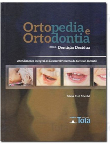 Livro Ortopedia E Ortodontia Para A Dentição Decidua