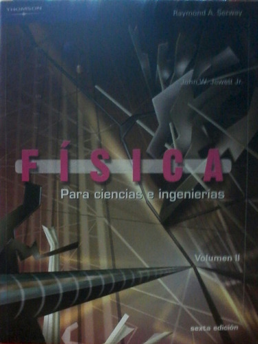 Libro Fisica Para Ciencia E Ingeniería 6 Ed (vol 2) - Serway