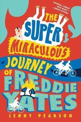 The Super Miraculous Journey Of Freddie Yates - Jenny Pearso