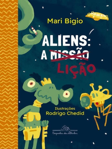 Aliens: A Lição, De Bigio, Mari. Editora Companhia Das Letrinhas, Capa Mole Em Português