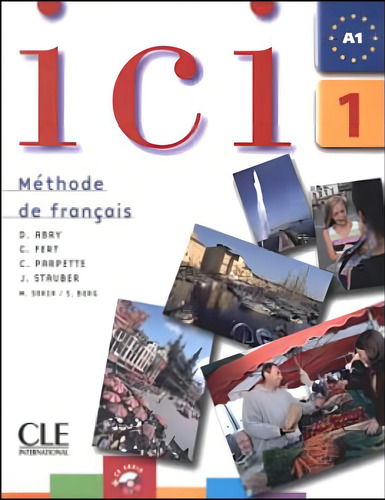 Ici 1 - Methode De Français Avec Cd Audio, De Abry, Dominique. Editora Cle Internacional ***, Capa Mole, Edição 1ª Edição - 2008