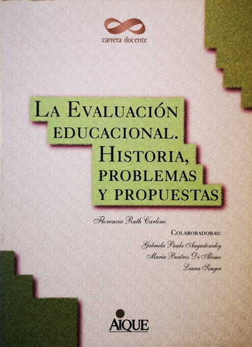La Evaluacion Educacional: Historia, Problemas Y Propuestas (Usado)