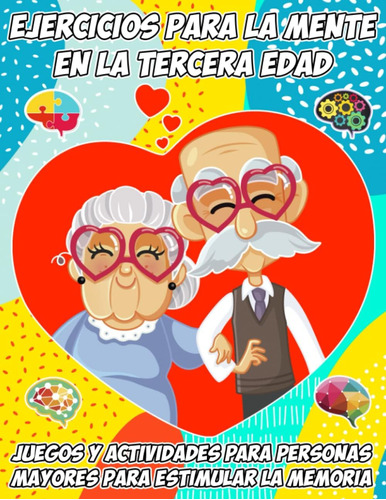 Libro: Ejercicios Para La Mente En La Tercera Edad | Juegos 