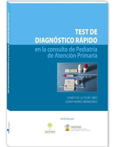 Test De Diagnóstico Rápido En La Consulta De Pediatría De Atención Primaria, De J. De La Flor I Brú, J. Marès Bermúdez. Editorial Ergon, Tapa Blanda En Español