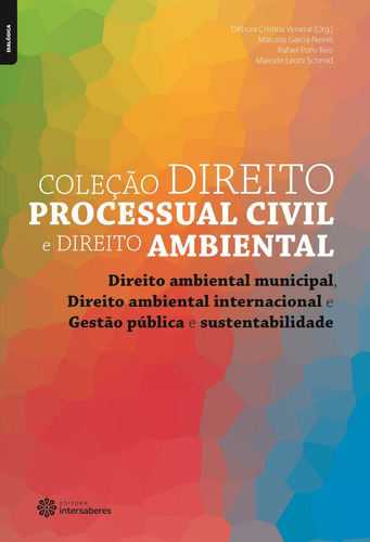 Direito ambiental municipal, Direito ambiental internacional e Gestão pública e sustentabilidade, de Neves, Marcelo Garcia. Série Coleção Direito Processual Civil e Direito Ambiental Editora Intersaberes Ltda., capa mole em português, 2014