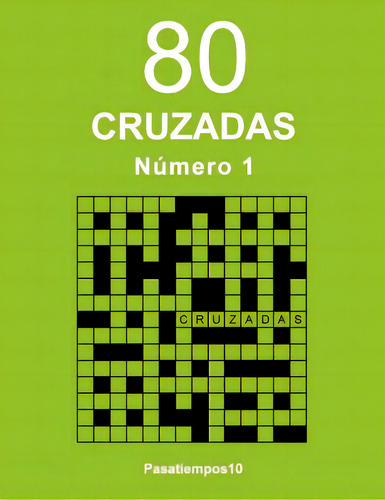 80 Cruzadas - N. 1, De Pasatiempos10. Editorial Createspace, Tapa Blanda En Español