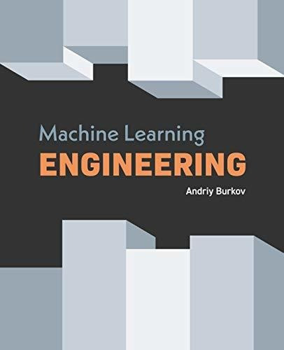 Book : Machine Learning Engineering - Burkov, Andriy _t