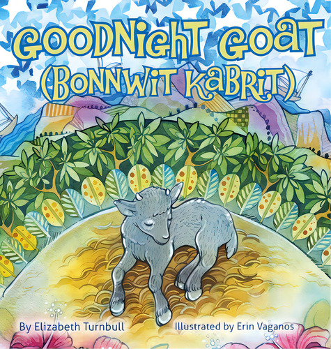 Goodnight Goat - Bonnwit Kabrit: A Haitian Bedtime Story, De Turnbull, Elizabeth. Editorial Light Messages, Tapa Dura En Inglés