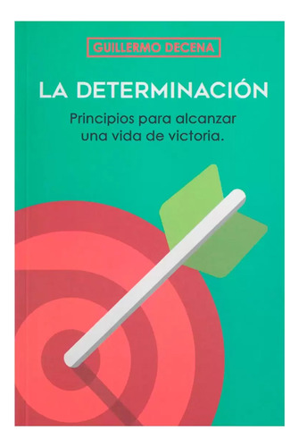 La Determinacion - Guillermo Decena 