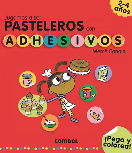 Jugamos A Ser Pasteleros Con Adhesivos, De Canals Merce. Editorial Combel, Tapa Blanda En Español, 2017