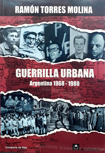 Guerrilla Urbana: Argentina 1968 - 1980, De Torres Molina Ramon. Serie N/a, Vol. Volumen Unico. Editorial De La Campana, Tapa Blanda, Edición 1 En Español