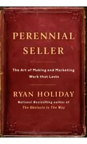 Comprar Perennial Seller : The Art Of Making And Marketing Work Tha, De Ryan Holiday. Editorial Penguin Putnam Inc En Inglés