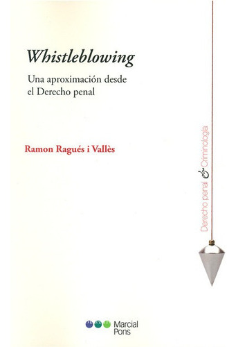 Libro Whistleblowing Una Aproximacion Desde El Derecho Penal