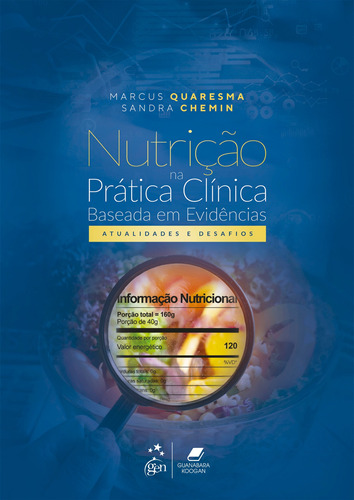 Nutrição na Prática Clínica - Baseada em Evidências: Atualidades e Desafios, de QUARESMA, Marcus Vinicius Lucio dos Santos. Editora Guanabara Koogan Ltda., capa mole em português, 2021