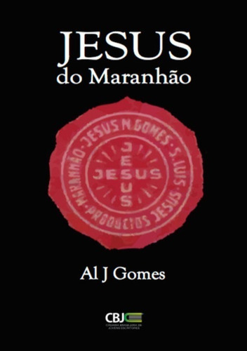 Jesus Do Maranhão, De Al J Gomes. Série Não Aplicável, Vol. 1. Editora Clube De Autores, Capa Mole, Edição 1 Em Português, 2020