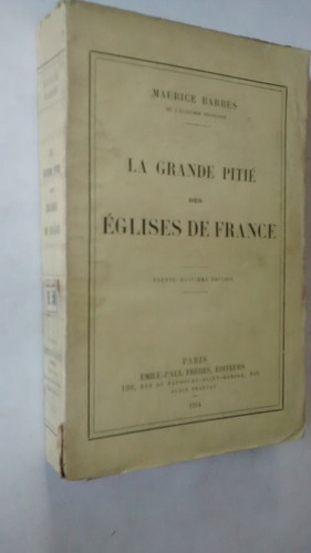La Grande Pitié Des Églises De France. Maurice Barrés.