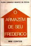 Livro O Armazem De Seu Frederico / Mini Contos - Flora Camargo Munhoz Da Rocha [0]