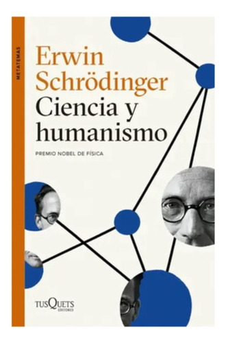 Ciencia Y Humanismo:  Aplica, De Shcrodinger, Erwin. Editorial Tusquets, Tapa Blanda En Español