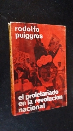 El Proletariado En La Revolucion Nacional. Rodolfo Puiggros
