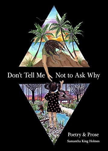 Libro Don't Tell Me Not To Ask Why: Poetry & Prose - Nuevo