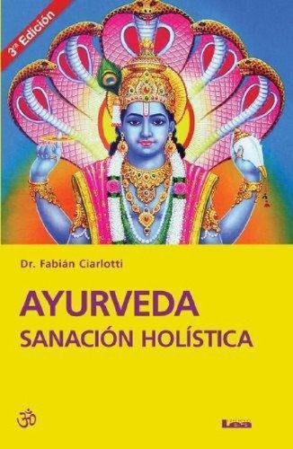 Libro - Ayurveda Sanación Holística 3 Ed. Dr. Fabián Ciarlo