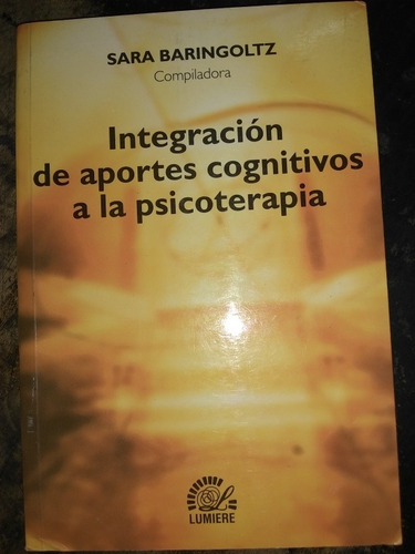 Integración De Aportes Cognitivos A La Psicoterapia. 