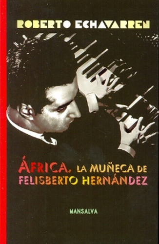 África, La Muñeca De Felisberto Hernández - Echavarren, Robe