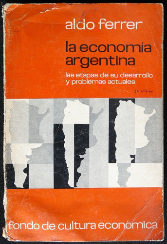 Antiguo Libro La Economía Argentina Aldo Ferrer 1965 47n 712