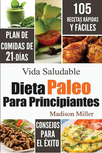 Libro: Dieta Paleo Para Principiantes: Plan De Comidas De 21