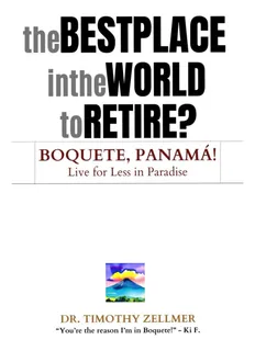 Libro: The Best Place In The World To Retire? Boquete, Panam