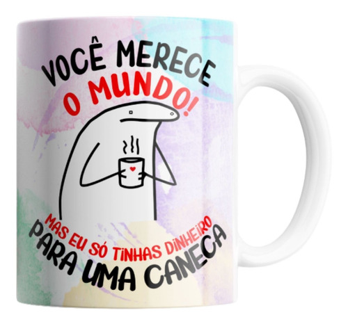 Imagem 4 de 7 de Caneca Flork Meme Engraçado Paraná Voce Merece O Mundo