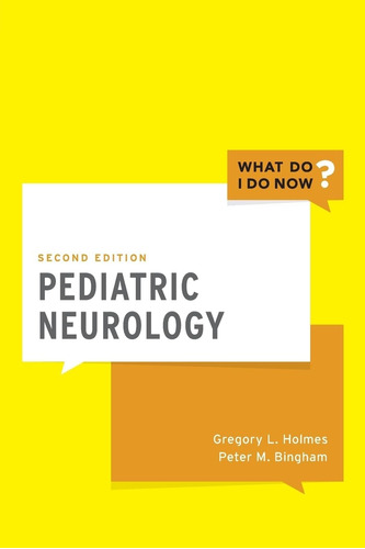 Libro:  Pediatric Neurology (what Do I Do Now)