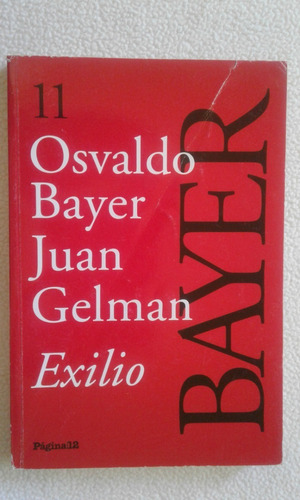 Exilio-osvaldo Bayer Y Juan Gelman-editorial Pagina 12-