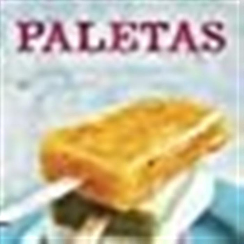 Libros Paletas: Recetas Auténticas De Helados Mexicanos