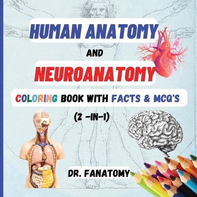 Libro Human Anatomy And Neuroanatomy Coloring Book With F...