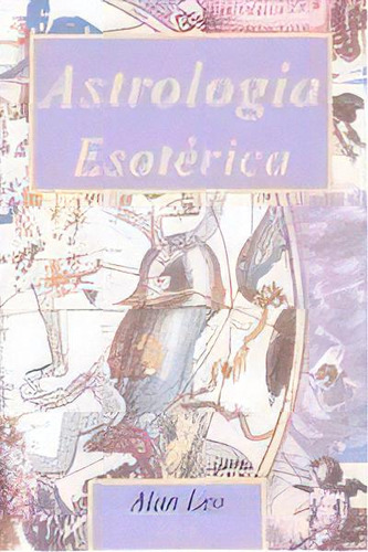 Astrologãâ¡a Esotãâ©rica, De Leo, Alan. Editorial Libreria Argentina Ela En Español